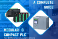 A Complete Guide to Modular and Compact PLCs: Key Differences & Applications