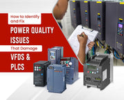 How to Identify and Fix Power Quality Issues That Damage VFDs and PLCs