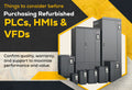 Things to Consider Before Purchasing Refurbished PLCs, HMIs & VFDs