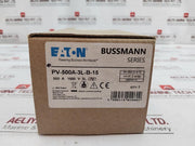 Eaton Bussmann Series Pv-500A-3L-b-15 Fuse 500A 1500V Hrc Ir 100Ka