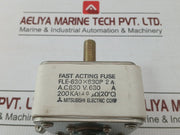 Fle-630 X630p 2a Fast Acting Fuse 630v Ac Mitsubishi Electric