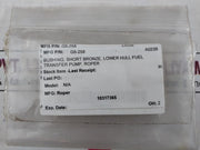Lot of 2X ROPER G5-258 Bushing Short Bronze Lower Hull Fuel Transfer Pump