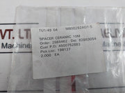 Lot of 2X Spacer Ceramic 10M