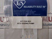 T&S Kit For Ro1 Acid Dosing Pump